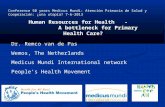 Human Resources for Health - A bottleneck for Primary Health Care? Dr. Remco van de Pas Wemos, The Netherlands Medicus Mundi International network Peoples.