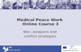 Medical Peace Work Online Course 3 War, weapons and conflict strategies.