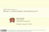 INFM 700: Session 1 What is Information Architecture? Paul Jacobs The iSchool University of Maryland Monday, August 31, 2009 This work is licensed under.