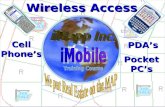 Wireless Access CellPhones PocketPCs PDAs GENERIC Wireless Device (Cell Phone – PDA - Etc.) Generic Wireless Device Training Course iMobile.