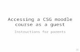 Accessing a CSG moodle course as a guest Instructions for parents.