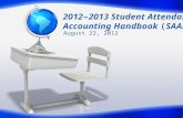 2012–2013 Student Attendance Accounting Handbook (SAAH) August 23, 2012.