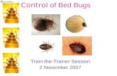 Control of Bed Bugs Train-the-Trainer Session 2 November 2007.