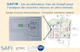 SAFIR : Un accélérateur Van de Graaff pour lanalyse de couches minces et ultra-minces Equipe Couches Nanométriques : Formation, Interfaces, Défauts SAFI