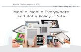 Mobile Technologies at FSU NERCOMP May 10, 2012 Mobile, Mobile Everywhere and Not a Policy in Site.