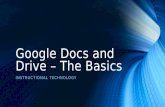 Google Docs and Drive – The Basics INSTRUCTIONAL TECHNOLOGY