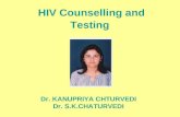 HIV Counselling and Testing Dr. KANUPRIYA CHTURVEDI Dr. S.K.CHATURVEDI.