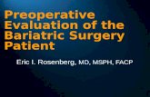 Preoperative Evaluation of the Bariatric Surgery Patient Eric I. Rosenberg, MD, MSPH, FACP.