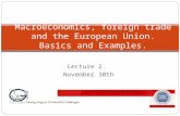 Lecture 2. November 30th Macroeconomics, foreign trade and the European Union. Basics and Examples.