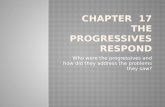 Who were the progressives and how did they address the problems they saw?