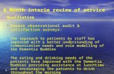 6 Month interim review of service Qualitative Repeat observational audit & satisfaction surveys: The approach to patients by staff has improved with a.