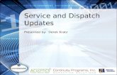 Service and Dispatch Updates Presented by: Derek Kratz.