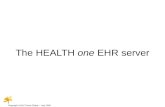 Copyright HEALTHone Global – July 2009 The HEALTH one EHR server.