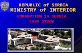 REPUBLIC of SERBIA MINISTRY of INTERIOR CORRUPTION in SERBIA Case Study.
