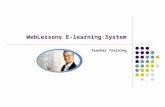 WebLessons E-learning System Teacher Training. Getting Started Sign In Teacher Home.