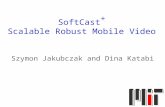 SoftCast + Scalable Robust Mobile Video Szymon Jakubczak and Dina Katabi.