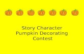 Story Character Pumpkin Decorating Contest. About the Contest The purpose is to celebrate reading and to have fun It is intended to be a family or class