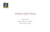 1 Indiana QSO Party Prepared by Kevin McClure, WN9O Mel Crichton, KJ9C.