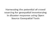 Harnessing the potential of crowd sourcing for geospatial inventorying in disaster response using Open Source Geospatial Tools