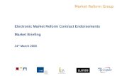 Market Reform Group With Electronic Market Reform Contract Endorsements Market Briefing 14 th March 2008