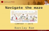Barclay Rae Navigate the maze COMPANY + DATE. 2 Consulting, Mentoring + Troubleshooting Media + Research #ITSMGoodness 400+ consulting projects since.