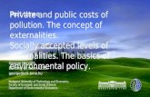 Private and public costs of pollution. The concept of externalities. Socially accepted levels of externalities. The basics of environmental policy. Part.