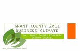 BY: GRANT COUNTY ECONOMIC GROWTH COUNCIL GRANT COUNTY 2011 BUSINESS CLIMATE.