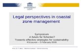 Prof. dr. F. Maes – Maritime Institute – Ghent University Legal perspectives in coastal zone management Symposium A future for fisheries? Towards effective.