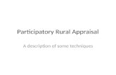 Participatory Rural Appraisal A description of some techniques.