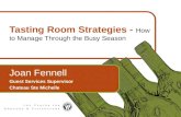 1 Tasting Room Strategies - How to Manage Through the Busy Season Joan Fennell Guest Services Supervisor Chateau Ste Michelle.