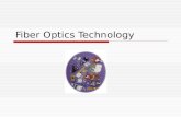 Fiber Optics Technology. Optical Communication Systems Communication systems with light as the carrier and optical fiber as communication medium Optical