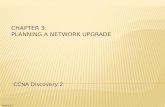 Version 4.1 CCNA Discovery 2. 3.1: Document the Network Site Survey Physical and Logical Topologies Network Requirements 3.2: Planning Physical Environment.