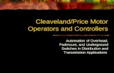 Cleaveland/Price Motor Operators and Controllers Automation of Overhead, Padmount, and Underground Switches in Distribution and Transmission Applications.