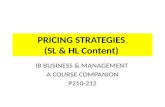 PRICING STRATEGIES (SL & HL Content) IB BUSINESS & MANAGEMENT A COURSE COMPANION P210-212.