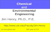 Chemical and Environmental Engineering Jim Henry, Ph.D., P.E.  jim-henry@utc.edu 26th year at UTC.