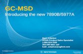 1 GC-MSD Introducing the new 7890B/5977A January 8, 2013 Agilent Confidential Badr Astiphan GCMS Product Sales Specialist 1-866-524-7936 302-290-5631 cell.