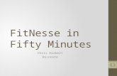FitNesse in Fifty Minutes Chris Harbert Resonate 1.