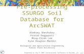 ArcMap Tool for Pre-processing SSURGO Soil Database for ArcSWAT Aleksey Sheshukov Prasad Daggupati Ming-Chieh Lee Kyle Douglas-Mankin Biological and Agricultural.