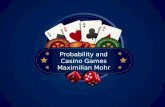 Probability and Casino Games Maximilian Mohr. Gamblers Fallacy Roulette Wheel Shooting Craps Permutations and Combinations Poker Hands Overview.
