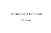 The Impact of the Court PSCI 2481. Empowering the Court: Judicial Review Judicial review is the power of a court to decide if a law (federal or state.