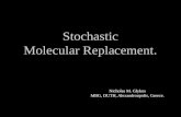Stochastic Molecular Replacement. Nicholas M. Glykos MBG, DUTH, Alexandroupolis, Greece.