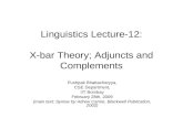 Linguistics Lecture-12: X-bar Theory; Adjuncts and Complements Pushpak Bhattacharyya, CSE Department, IIT Bombay February 28th, 2009 (main text: Syntax.
