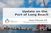 Doug Thiessen, P.E. Managing Director of Engineering Update on the Port of Long Beach ACEC LA January 15, 2014.