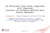 CloudNet 2013 An Efficient Flow Cache algorithm with Improved Fairness in Software-Defined Data Center Networks Bu Sung Lee 1, Renuga Kanagavelu 2 and.