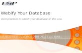Webify Your Database Best practices to attach your database on the web.