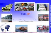 Push to talk – mobile communication for the enterprise Talk-IP the most efficient group communication including GPS location finding.