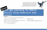 Fast App Launching for Mobile Devices Using Predictive User Context Tingxin Yan University of Massachusetts Amherst David Chu Microsoft Research Deepak.