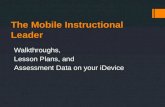 The Mobile Instructional Leader Walkthroughs, Lesson Plans, and Assessment Data on your iDevice.