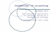 Foundations of accounting ONTOBRAS-2013 The industrial application of ontology: Driven by a foundational ontology A paradigm shift case study.