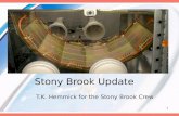 1 Stony Brook Update T.K. Hemmick for the Stony Brook Crew